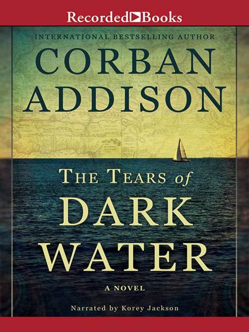 Title details for The Tears of Dark Water by Corban Addison - Available